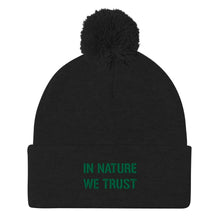 Load image into Gallery viewer, IN NATURE WE TRUST - by Acool55 - Pom-Pom Embroidered Beanie