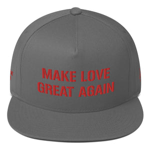 MAKE  LOVE GREAT AGAIN - Embroidered Flat Bill Cap