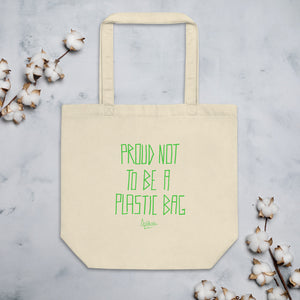 PROUD NOT TO BE A PLASTIC  BAG Eco Tote Bag