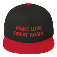 Load image into Gallery viewer, MAKE  LOVE GREAT AGAIN - Embroidered Flat Bill Cap