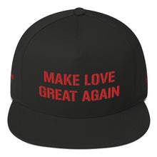 Load image into Gallery viewer, MAKE  LOVE GREAT AGAIN - Embroidered Flat Bill Cap