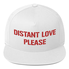 Load image into Gallery viewer, DISTANT LOVE PLEASE - Embroidered Flat Bill Cap