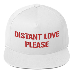 DISTANT LOVE PLEASE - Embroidered Flat Bill Cap