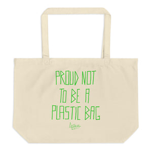 PROUD NOT TO BE A PLASTIC BAG - Large organic tote bag