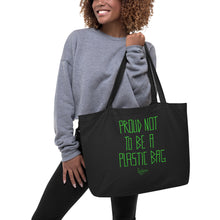 Load image into Gallery viewer, PROUD NOT TO BE A PLASTIC BAG - Large organic tote bag