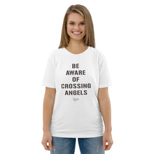 Load image into Gallery viewer, BE AWARE of CROSSING ANGELS - Unisex organic cotton t-shirt