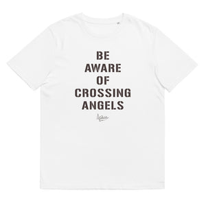 BE AWARE of CROSSING ANGELS - Unisex organic cotton t-shirt